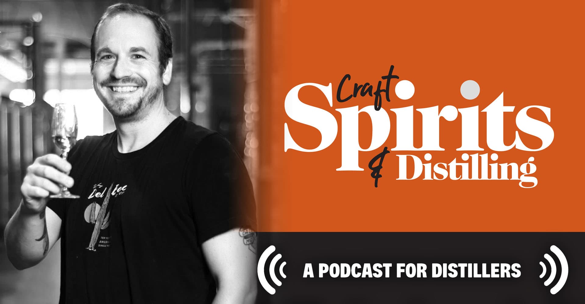CS&D Podcast Episode 18: Mark Vierthaler of Whiskey Del Bac Is Pursuing a Distinct Sense of Place, Transparently